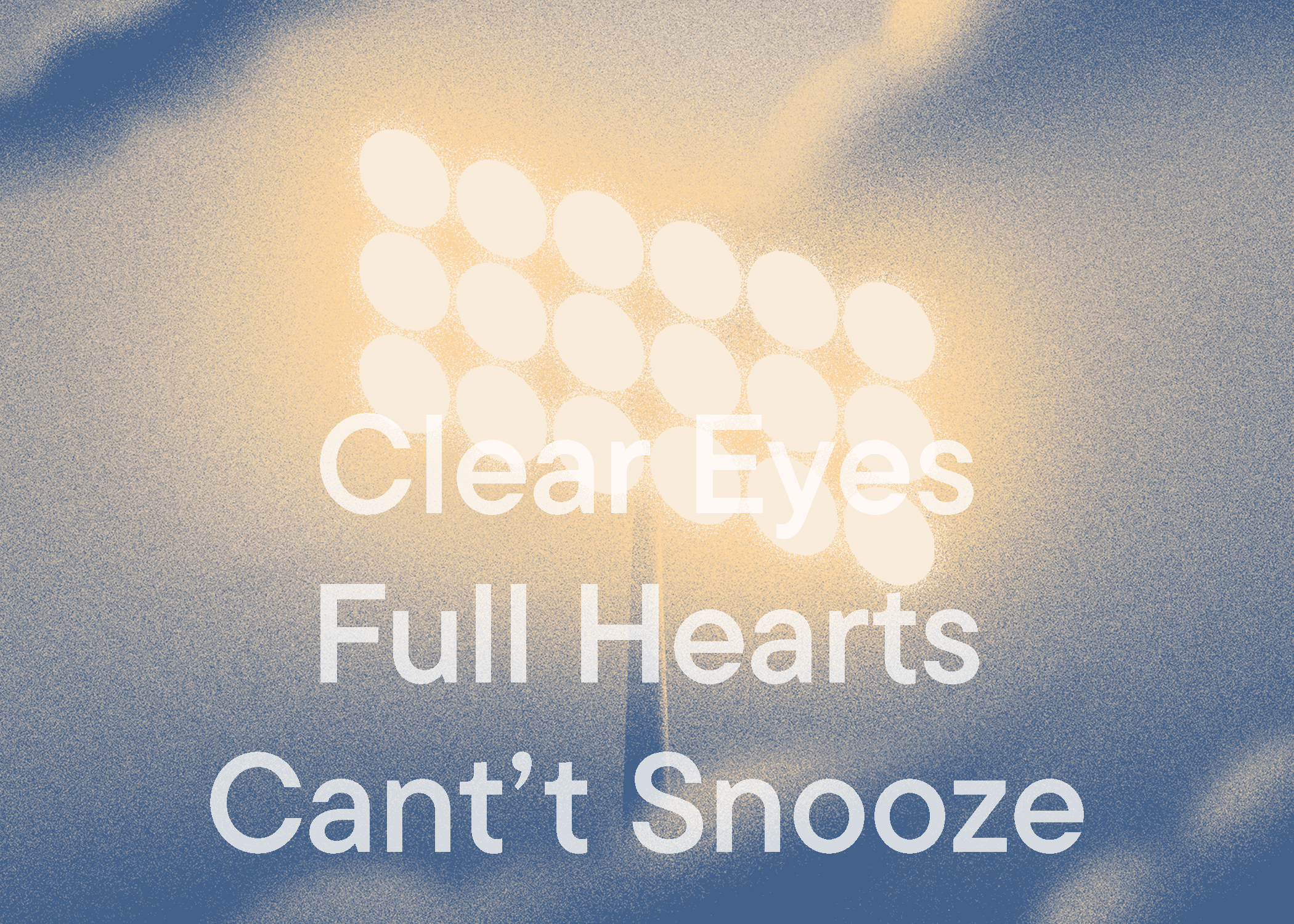 Clear Eyes Full Hearts Can't Snooze - Listening Room BG